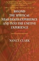 Portada de Beyond the Mystical Near-Death Experience and Into the Unitive Experience