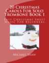 20 Christmas Carols for Solo Trombone Book 1: Easy Christmas Sheet Music for Beginners