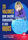 20 VALORES QUE PUEDE TRANSMITIR A SUS HIJOS