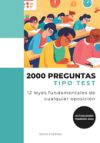 2000 preguntas tipo test: 12 leyes fundamentales de cualquier oposición