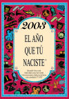 2003 El año que tú naciste