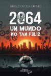 2064 Un mundo no tan feliz