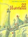 22 Huérfanos