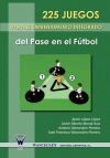 225 juegos para el entrenamiento integrado del pase en el fútbol