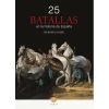 25 BATALLAS EN LA HISTORIA DE ESPAÑA: DE ROMA A IRAK