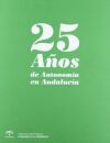 25 a&ntilde;os de Autonom&iacute;a en Andaluc&iacute;a