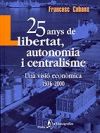25 anys de llibertat, autonomia i centralisme (1976-2000) Una visió e
