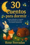 30 Cuentos Para Dormir: Cuentos infantiles en espa&ntilde;ol: Libro ilustrado para ni&ntilde;os (En Espa&ntilde;ol) (Spanish Edition)