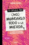 30 c&aacute;psulas para (no) mandarlo todo a la mierda