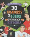 30 jugadores de f?tbol que hicieron historia