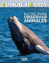 36 RUTAS PARA OBSERVAR ANIMALES -EUSKAL HERRIA LIBROS SUA