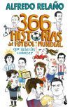 366 Historias Del F&uacute;tbol Mundial Que Deber&iacute;as Conocer