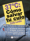 37ºc: Como Salvar Tu Culo De Cody Lundin