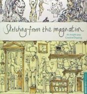 Portada de Sketching from the Imagination: An Insight Into Creative Drawing