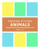 Portada de Creating Stylized Animals: How to Design Compelling Real and Imaginary Animal Characters