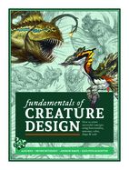 Portada de Fundamentals of Creature Design: How to Create Successful Concepts Using Functionality, Anatomy, Color, Shape & Scale