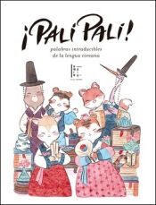 Portada de &shy;PALI PALI! PALABRAS INTRADUCIBLES DE LA LENGUA COREANA