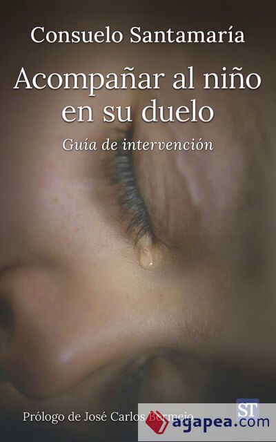 ACOMPAÑAR AL NIÑO EN SU DUELO ACOMPAÑAR AL NIÑO EN SU DUELO
