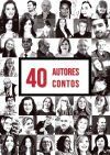 40 Autores, 40 Contos