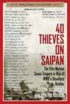 40 Thieves on Saipan: The Elite Marine Scout-Snipers in One of Wwii's Bloodiest Battles