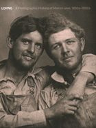 Portada de Loving: A Photographic History of Men in Love 1850s-1950s