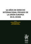 50 Años de Derecho Internacional Privado de la Unión Europea en el Diván