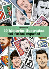 50 Historias Ilustradas Del Fútbol Español De Pablo Ríos