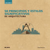 50 principios y estilos significativos de arquitectura