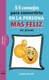 53 consejos para convertirte en la persona más feliz de este planeta