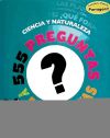 555 PREGUNTAS Y RESPUESTAS CIENCIA Y NATURALEZA