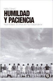 Portada de HUMILDAD Y PACIENCIA. ROCK INDIANA. 25 AÑOS DE POP INDEPENDIENTE