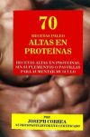 70 Recetas Paleo Altas En Proteinas: Recetas Altas En Proteinas, Sin Suplementos O Pastillas Para Aumentar Musculo