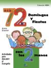 72 Domingos Y Fiestas Con Las 2 Manos. Ciclo B (libro Del Animador)