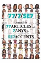 Portada de 77/7/SE7. Un recull de 77 articles dels 7 anys de SE7ACCENTS (Ebook)