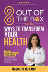 8 Out of the Box Ways to Transform Your Health