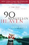 90 Minutes in Heaven: A True Story of Death & Life 10th Anniversary