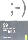 99 trucos para ser más feliz