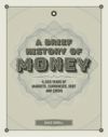 A Brief History of Money: 4000 Years of Markets, Currencies, Debt and Crisis