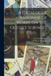 A Catalogue Raisonn&eacute; of Works on the Occult Sciences; 2