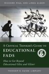A Critical Thinker&acirc;s Guide to Educational Fads