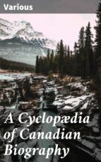 Portada de A Cyclopædia of Canadian Biography (Ebook)