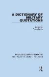 A Dictionary of Military Quotations