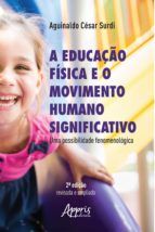 Portada de A Educação Física e o Movimento Humano Significativo: Uma Possibilidade Fenomenológica (Ebook)