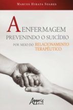 Portada de A Enfermagem Prevenindo o Suicídio por Meio do Relacionamento Terapêutico (Ebook)