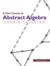 A FIRST COURSE IN ABSTRACT ALGEBRA