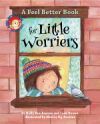 A Feel Better Book for Little Worriers