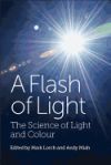 A Flash of Light: The Science of Light and Colour