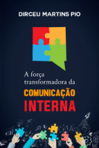 Portada de A Força Transformadora da Comunicação Interna (Ebook)