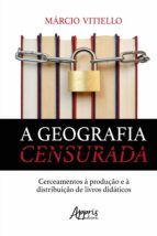 Portada de A Geografia Censurada: Cerceamentos à Produção e à Distribuição de Livros Didáticos (Ebook)