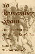 Portada de To Remember Spain: The Anarchist and Syndicalist Revolution of 1936